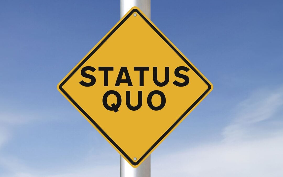 Never Settle for the Status Quo